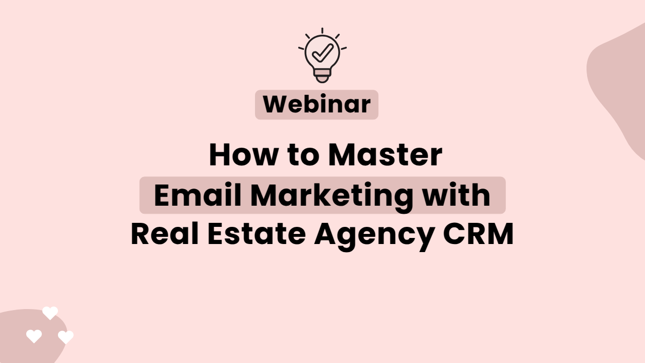 How to Master Email Marketing with Real Estate Agency CRM